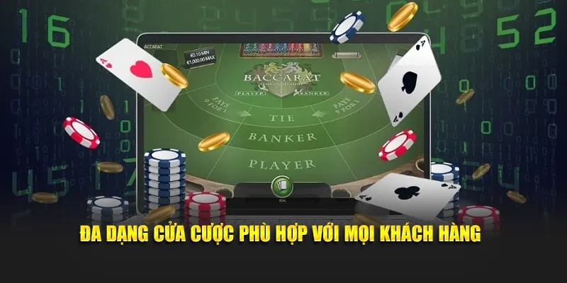 Đa dạng cửa cược phù hợp với mọi khách hàng