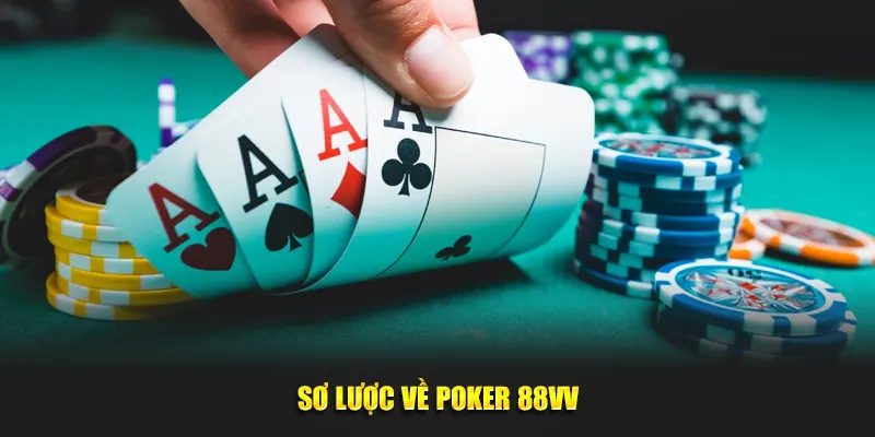 Sơ lược về Poker 88VV