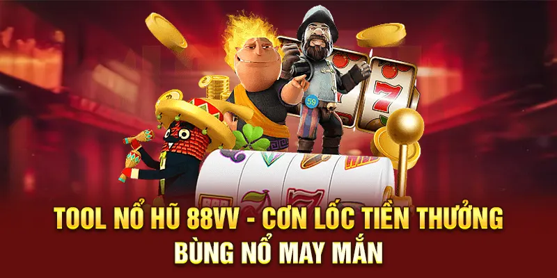 Tool nổ hũ